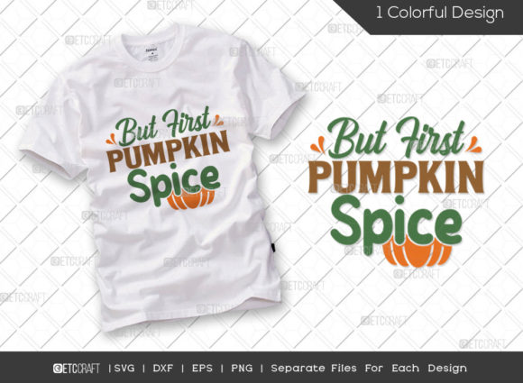 But First Pumpkin Spice SVG Cut File for T-Shirt Designs