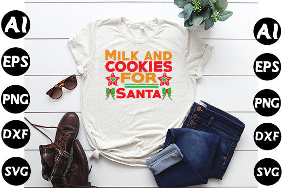 Christmas Quote Design, Milk and Cookies Graphics for T-Shirt Designs