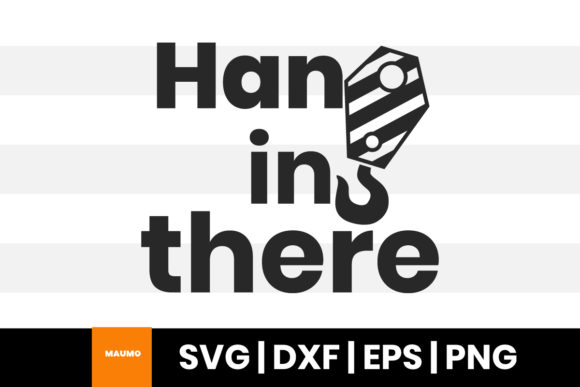 Hang in There, Construction Svg Quote for Print Templates and Graphics
