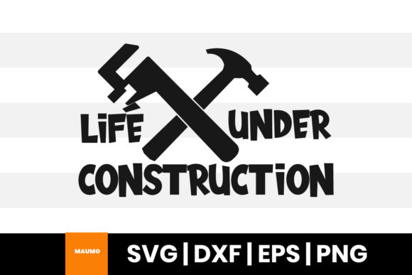 Life Under Construction Svg Quote for Print Templates and Graphics