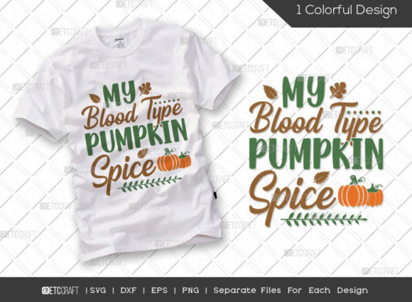 My Blood Type Is Pumpkin Spice SVG for T-Shirt Designs and Graphics