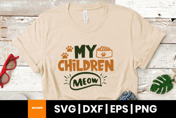 My Children Meow Cat SVG Quote for Graphics and Print Templates